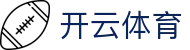 Kaiyun Sports 官网：开云体育官方一站式入口及移动端 APP 下载